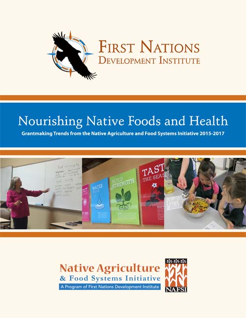 Nourishing Native Foods and Health: Grantmaking Trends from the Native Agriculture and Food Systems Initiative 2015-2017