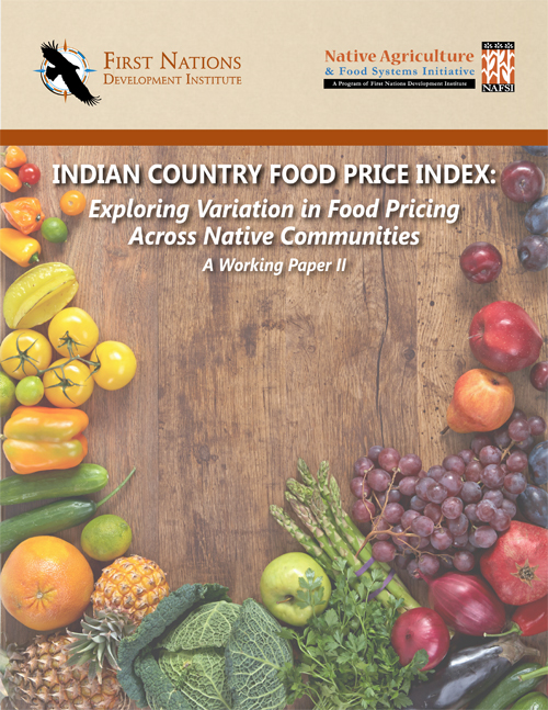 Indian Country Food Price Index: Exploring Variation in Food Pricing Across Native Communities – A Working Paper II