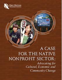 A Case for the Native Nonprofit Sector: Advocating for Cultural, Economic and Community Change