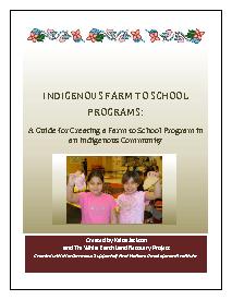 Farm-to-School Programs: A Guide for Creating a Farm-to-School Program in an Indigenous Community