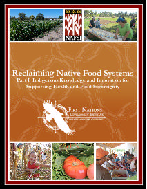 Reclaiming Native Food Systems – Part I: Indigenous Knowledge and Innovation for Supporting Health and Food Sovereignty