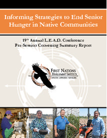Informing Strategies to End Senior Hunger in Native Communities: 19th Annual L.E.A.D. Conference Pre-Session Convening Summary Report