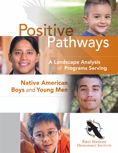 Positive Pathways: A Landscape Analysis of Programs Serving Native American Boys and Young Men